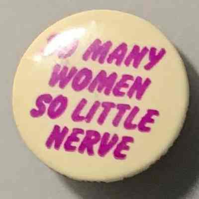 So many women, so little nerve