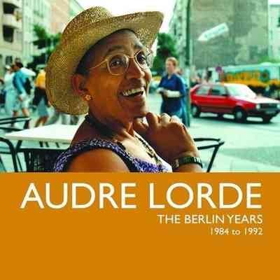Audre Lorde - The Berlin Years 1984 to 1992