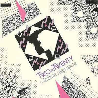 Two in Twenty: A Lesbian Soap Opera (Episodes 3&4)