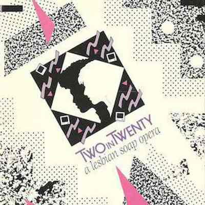 Two in Twenty: A Lesbian Soap Opera (Episodes 1&2)
