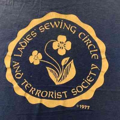 Ladies Sewing Circle and Terrorist Society