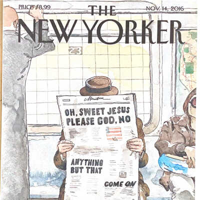 2016-11-14 Frontpage New Yorker Oh sweet jesus please God NO.