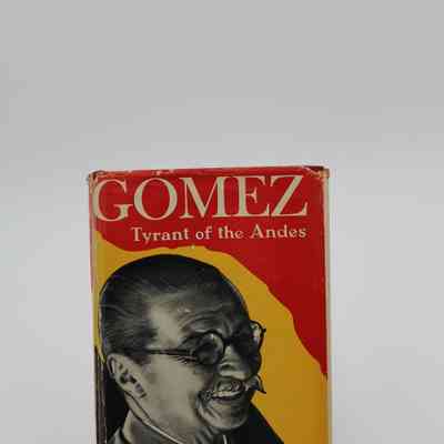 "Gomez: Tyrant of the Andes" by Thomas Rourke