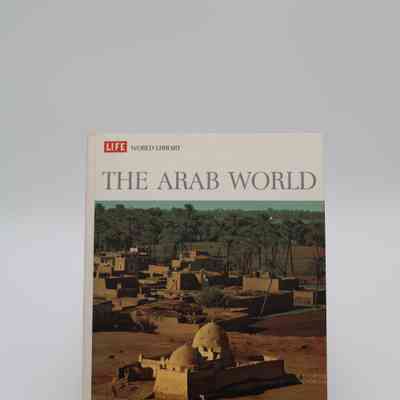 “The Arab World” by The Life World Library