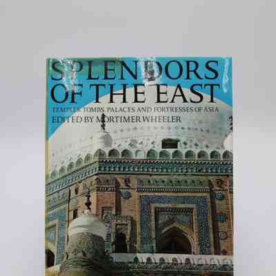 "Splendors of the East" by Mortimer Wheeler