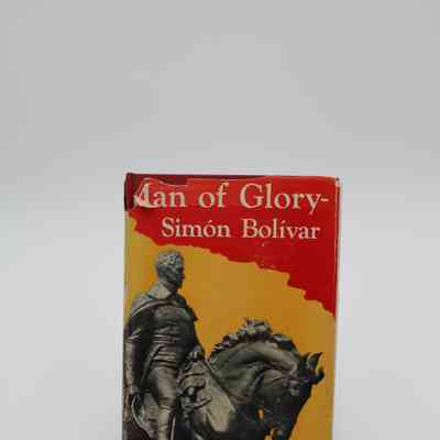 “Man of Glory - Simon Bolivar” by Thomas Rourke