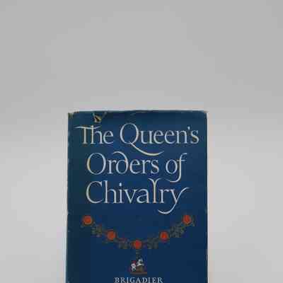 "The Queen's Orders of Chivalry" by Brigadier Sir Ivan de la Bere