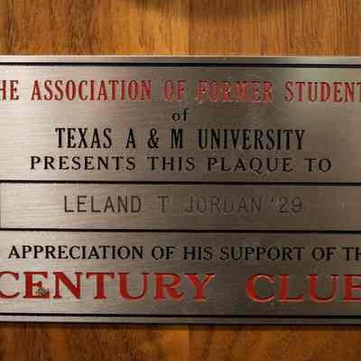 Presentation plaque: "The Association of Former Students of Texas A&M University presents this plaque to Leland T. Jordan '29 in appreciation of his support of the Century Club."