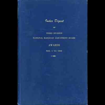 Index Digest of Third Division National Railroad Adjustment Board Awards Nos. 1 to 7200.