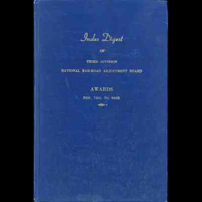 Index Digest of Third Division National Railroad Adjustment Board Awards Nos. 7201 to 9400