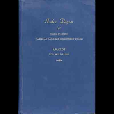 Index Digest of Third Division National Railroad Adjustment Board Awards Nos. 9401 to 16899