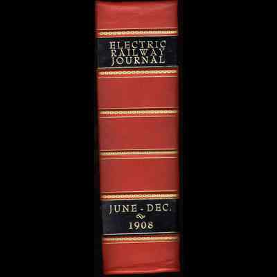 Electric Railway Journal - Vol. 32 w/INDEX - Jun 1908 - Dec 1908