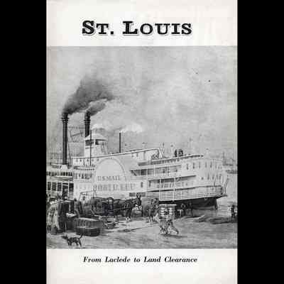 St. Louis: From Laclede to Land Clearance