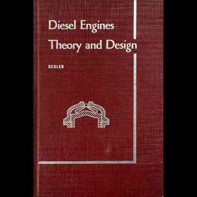 Diesel Engines - Theory and Design by Degler.