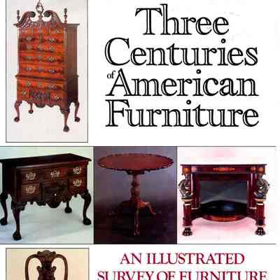 Three Centuries of American Furniture