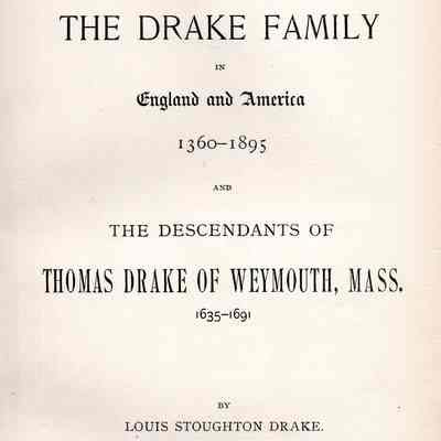 The Drake Family in England and America, 1360-1895 and the Descendants of Thomas Drake of Weymouth, Mass., 1635-1691
