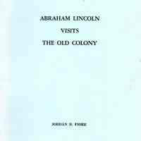 Abraham Lincoln visits the Old Colony