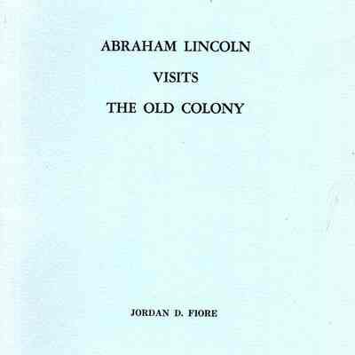 Abraham Lincoln visits the Old Colony