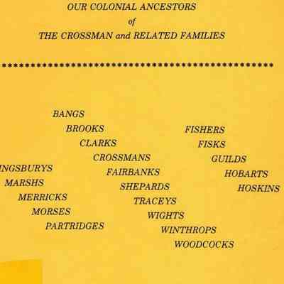The Colonial Ancestors of the Crossmans and Related Families