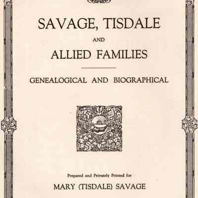 Savage, Tisdale and Allied Families; Genealogical and Biographical
