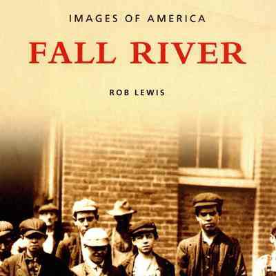 Images of America: Fall River