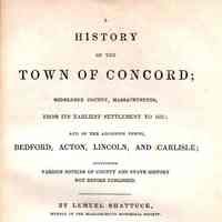 A History of the Town of Concord; Middlesex county, Massachusetts, from its earliest settlement to 1832; and of the adjoining towns, Bedford, Action, Lincoln, and Carlisle; containing various notices of county and state history not before published.