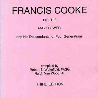 Francis Cooke of the Mayflower and his Descendants for Four Generations