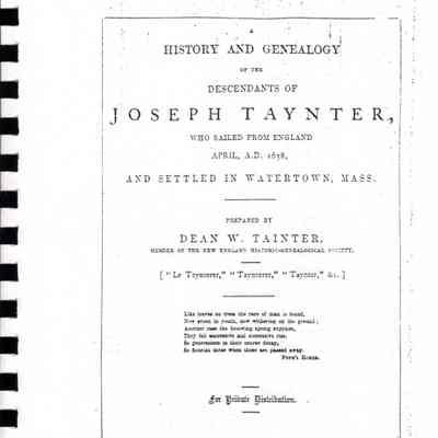 A History and Genealogy of the Descendants of Joseph Taynter: Who Sailed From England April, 1638, and Settled In Watertown, Massachusetts
