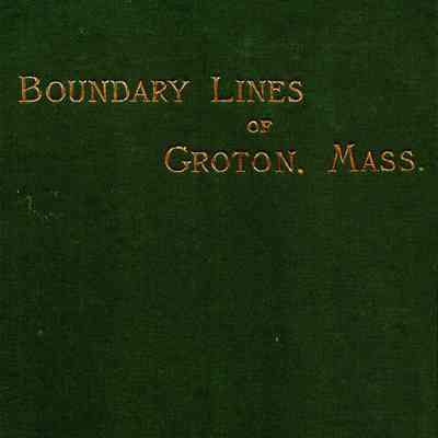 The Boundary Lines of Groton, Mass.