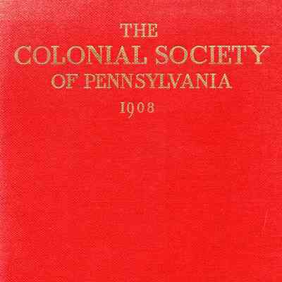 The Colonial Society of Pennsylvania: charter, constitution, by-laws, officers, committees, members, etc.