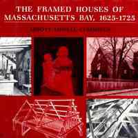 The framed houses of Massachusetts Bay, 1625-1725