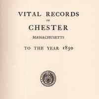 Vital Records of Chester, Massachusetts, to the year 1850