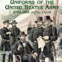 Uniforms of the United States Army; 1774-1889 in full color