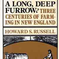 A Long, Deep Furrow: three centuries of farming in New England