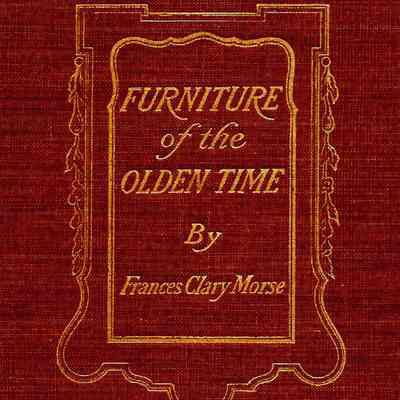 Furniture of the Olden Time