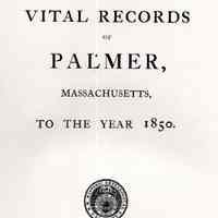 Vital Records of Palmer, Massachusetts, to the year 1850