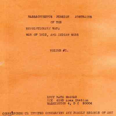 Massachusetts pension abstracts of the Revolutionary War, War of 1812 and Indian Wars