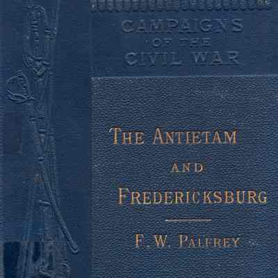 The Antietam and Fredericksburg