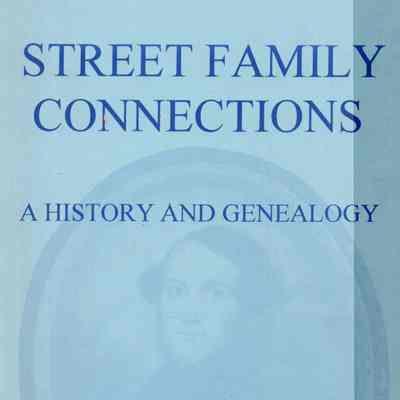 Street Family Connections: A History and Genealogy