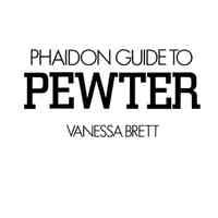 Phaidon Guide to Pewter