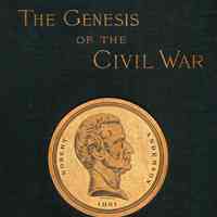 The Genesis of the Civil War: the story of Sumter, 1860-1861, by Samuel Wylie Crawford