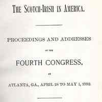 The Scotch-Irish in America; proceedings and addresses of the fourth congress at Atlanta, Ga., April 28 to May 1, 1892