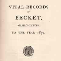 Vital Records of Becket, Massachusetts, to the year 1850