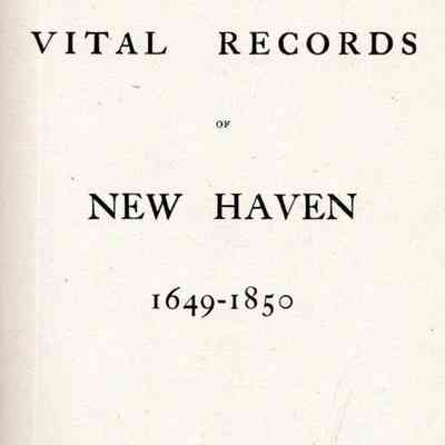 Vital Records of New Haven 1649-1850: Part I