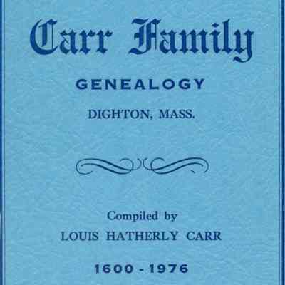 Carr Family Genealogy; Dighton, Massachusetts.
