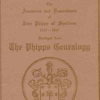 Ancestors and Descendants of John Phipps, of Sherborn 1757-1847 Abridged From The Phipps Genealogy