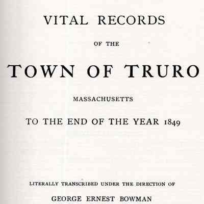 Vital Records of the Town of Truro, Massachusetts To The End Of The Year 1849
