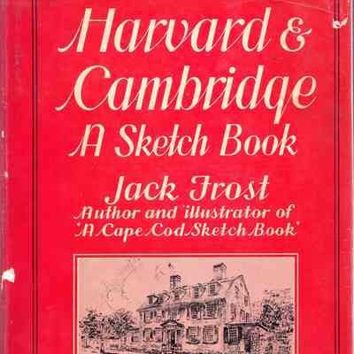 Harvard and Cambridge: a sketch book by Jack Frost