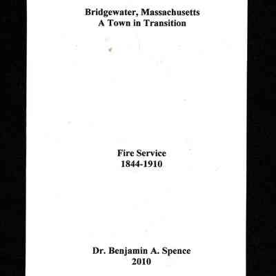 Fire Service, 1844-1910; Bridgewater, Massachusetts: A town in transition.