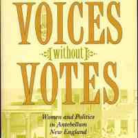 Voices without votes: women and politics in antebellum New England